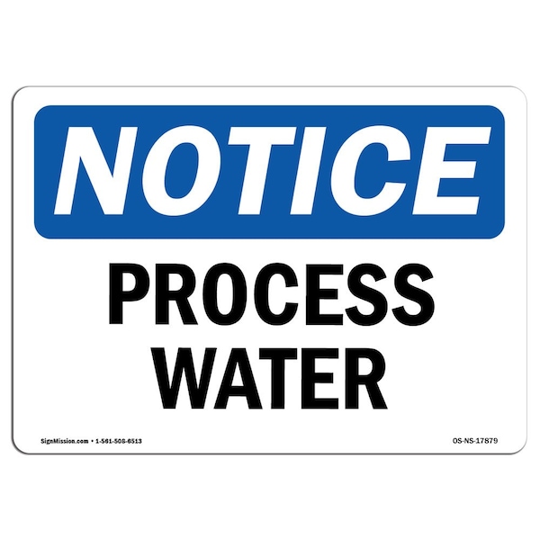 Safety Sign, OSHA Notice, 7" Height, Aluminum, Process Water Sign, Landscape